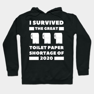 I survived the great toilet paper shortage of 2020 Hoodie